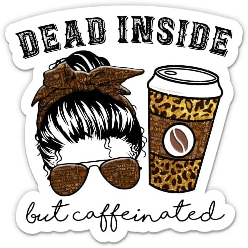 Mrtva iznutra, ali naljepnice za kofeine - 2 pakovanje od 3 naljepnice - vodootporni vinil za automobil, telefon, boca za vodu, laptop - Funny kofeine ovisnici za kafu