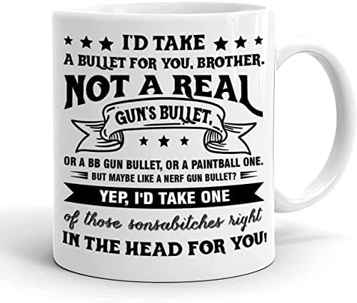 Primio bih metak za tebe, brate. Šolja - Funny Brother Gifts-gag šolje za kafu za braću - najbolji Bro rođendanski poklon - keramička šolja za kafu 11oz