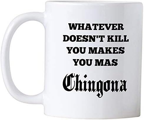 Casitika Chingona kafa 11 Oz šolja. Poklon za Latinsku mamu ili ženu. Šta god te ne ubije čini te mas Chingonom.