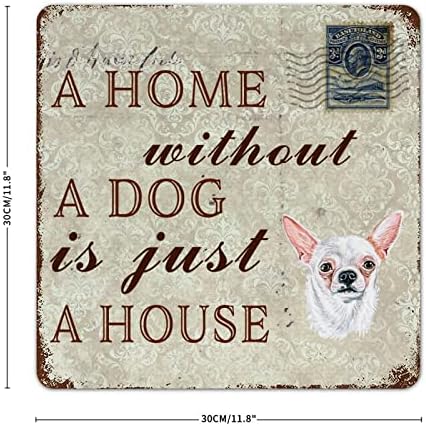 Smiješni pas metalni limenka limenog znaka kući bez psa je samo kuća Chihuahua kućni ljubimac Dog Welcome Metal Planenting Antikni kućni ljubimac Zid za pse Zidne ploče za dvorište Dar za kućne ljubimce Poklon za kućne ljubimce