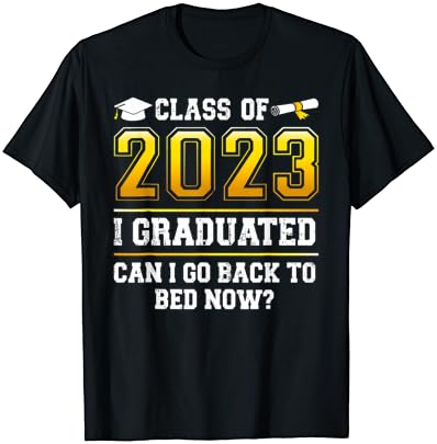Smiješna Klasa 2023. Godine Diplomirao Sam Mogu Li Se Vratiti U Krevet Sada Majica
