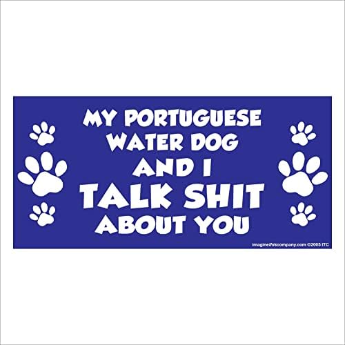 Moj portugalski vodeni pas i ja pričamo sranja o tebi 2.75 x 5.75 pravougaoni Magnet