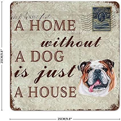Smiješni metalni znak za pse Dom bez psa je samo kuća Engleski buldog slatki štenad sarkastičnim kućnim ljubimcem citat za kućne ljubimce