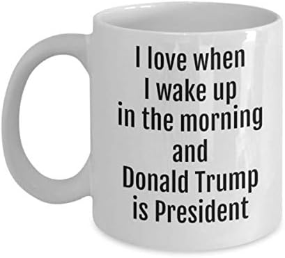 Trump šolja volim kad se probudim ujutro i Donald Trump je predsjednik Funny MAGA republikanski 11 ili 15 oz bijele keramike Trump